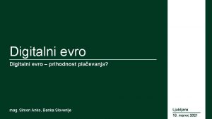 Digitalni evro prihodnost plaevanja mag Simon Anko Banka