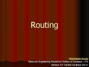 Routing isbateepisits edu Electronic Engineering Polytechnic Institut of