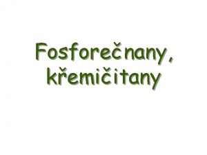 Fosforenany kemiitany Fosforenany fosfty anion PO 43 jsou