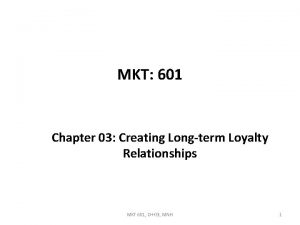 MKT 601 Chapter 03 Creating Longterm Loyalty Relationships