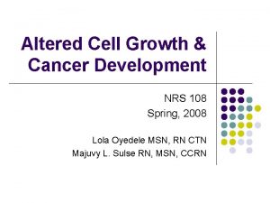 Altered Cell Growth Cancer Development NRS 108 Spring