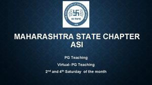 MAHARASHTRA STATE CHAPTER ASI PG Teaching Virtual PG