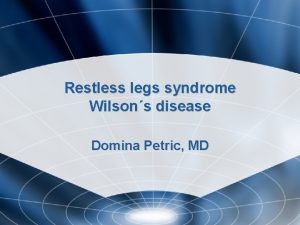 Restless legs syndrome Wilsons disease Domina Petric MD
