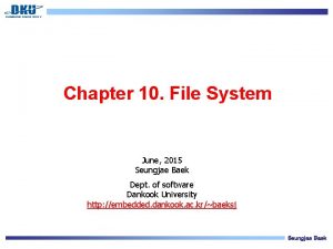 Chapter 10 File System June 2015 Seungjae Baek