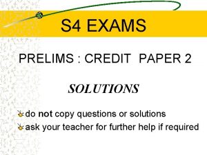 S 4 EXAMS PRELIMS CREDIT PAPER 2 SOLUTIONS