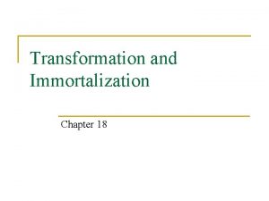 Transformation and Immortalization Chapter 18 Role in cell