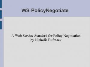 WSPolicy Negotiate A Web Service Standard for Policy