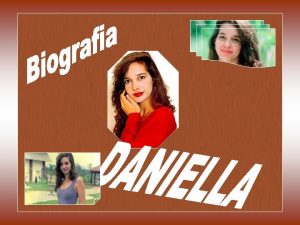 Daniella Ferrante Perez Gazolla mais conhecida como Daniella