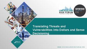 Translating Threats and Vulnerabilities into Dollars and Sense