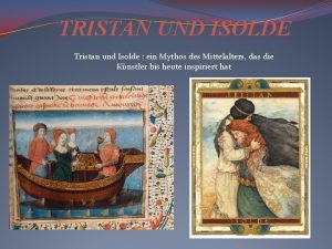 TRISTAN UND ISOLDE Tristan und Isolde ein Mythos