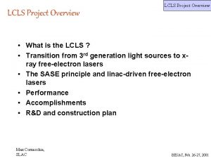 LCLS Project Overview What is the LCLS Transition