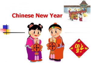 Chinese New Year Chinese New Year n Chinese