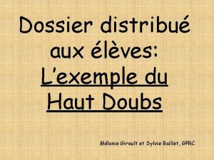 Dossier distribu aux lves Lexemple du Haut Doubs