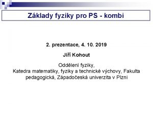 Zklady fyziky pro PS kombi 2 prezentace 4