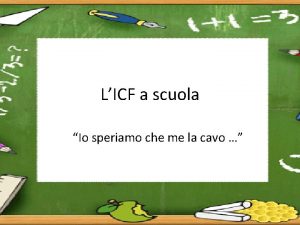 LICF a scuola Io speriamo che me la