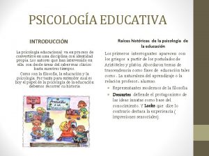 PSICOLOGA EDUCATIVA INTRODUCCIN La psicologa educacional va en