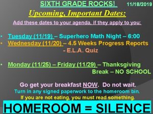 SIXTH GRADE ROCKS 11182019 Upcoming Important Dates Add