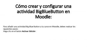 Cmo crear y configurar una actividad Big Blue