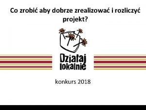 Co zrobi aby dobrze zrealizowa i rozliczy projekt