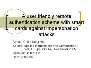 A user friendly remote authentication scheme with smart