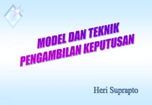 PENGAMBILAN KEPUTUSAN u Pembuatan Keputusan merupakan bagian kunci