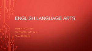 ENGLISH LANGUAGE ARTS WEEK AT A GLANCE SEPTEMBER