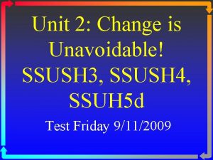 Unit 2 Change is Unavoidable SSUSH 3 SSUSH