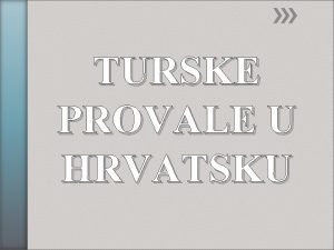TURSKE PROVALE U HRVATSKU 1458 1490 sin narodnog