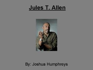 Jules T Allen By Joshua Humphreys Biography Jules