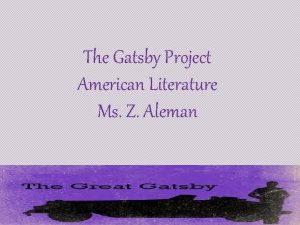 The Gatsby Project American Literature Ms Z Aleman