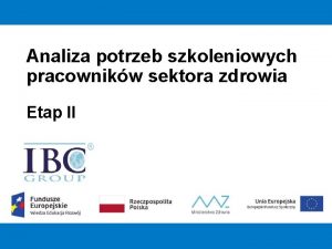 Analiza potrzeb szkoleniowych pracownikw sektora zdrowia Etap II