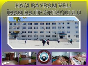 HACI BAYRAM VEL MAM HATP ORTAOKULU OKULUMUZUN TARHES