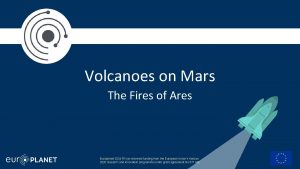 Volcanoes on Mars The Fires of Ares Europlanet