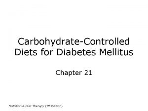 CarbohydrateControlled Diets for Diabetes Mellitus Chapter 21 Nutrition