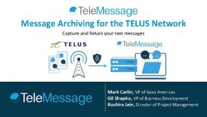 Message Archiving for the TELUS Network Capture and