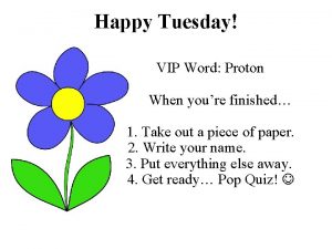 Happy Tuesday VIP Word Proton When youre finished