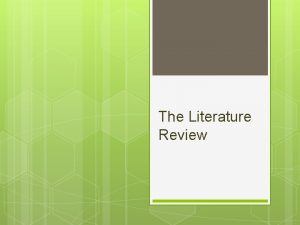 The Literature Review Literature Review of Related Literature