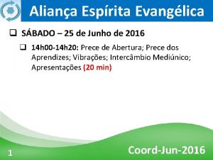 Aliana Esprita Evanglica q SBADO 25 de Junho