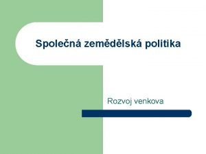 Spolen zemdlsk politika Rozvoj venkova Smlouvy evropskch stt