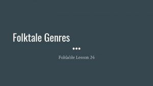 Folktale Genres Foldable Lesson 24 Folktale A story