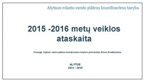 2015 2016 met veiklos ataskaita Pareng Alytaus verslo