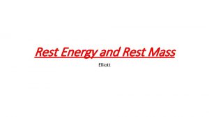 Rest Energy and Rest Mass Elliott Fundamental Particles