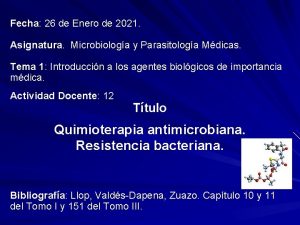 Fecha 26 de Enero de 2021 Asignatura Microbiologa