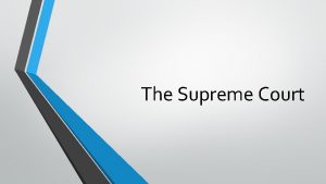 The Supreme Court Why Supreme Court important Power