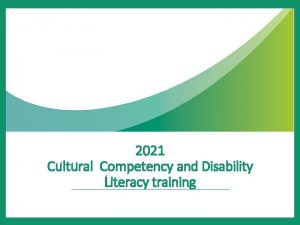 2021 Cultural Competency and Disability Literacy training Agenda