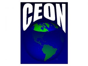 CEON The terrestrial CircumArctic Environmental Observatories Network Craig