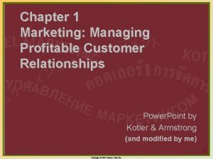 Chapter 1 Marketing Managing Profitable Customer Relationships Power