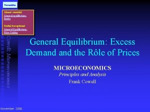 Prerequisites Almost essential General equilibrium Basics Frank Cowell