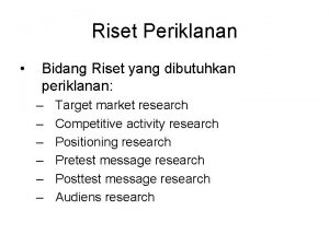 Riset Periklanan Bidang Riset yang dibutuhkan periklanan Target