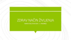 ZDRAV NAIN IVLJENJA NARAVOSLOVNI DAN 3 RAZRED ZAKAJ